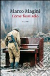 Come fossi solo. E-book. Formato PDF ebook