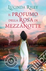 Il profumo della rosa di mezzanotte. E-book. Formato PDF ebook