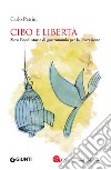 Cibo e libertà: Slow Food: storie di gastronomia per la liberazione. E-book. Formato EPUB ebook