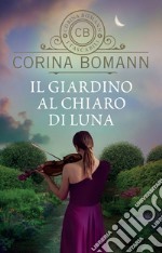 Il giardino al chiaro di luna. E-book. Formato EPUB ebook