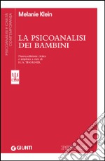 La psicoanalisi dei bambini: Nuova edizione rivista e ampliata a cura di H. A. Thorner. E-book. Formato EPUB ebook