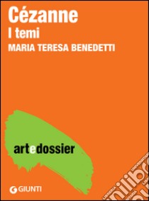 Cézanne: I temi. E-book. Formato EPUB ebook di Maria Teresa Benedetti