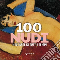 100 nudi: Nell'arte di tutti i tempi.. E-book. Formato PDF ebook