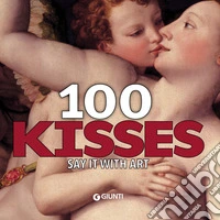 100 kisses: Say it with art. E-book. Formato PDF ebook