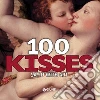 100 kisses: Say it with art. E-book. Formato PDF ebook di AA. VV.