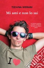 Mi ami e non lo sai. E-book. Formato EPUB