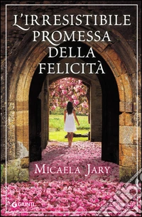 L'irresistibile promessa della felicità. E-book. Formato PDF ebook