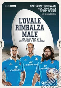 L'ovale rimbalza male: Dal rugby alla vita nelle storie di tre campioni. E-book. Formato PDF ebook