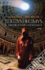 Tertius Decimus: Il tredicesimo apostolo. E-book. Formato EPUB ebook