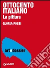 Ottocento italiano. La pittura. E-book. Formato EPUB ebook di Gloria Fossi