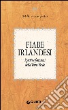 Fiabe irlandesi: Spettri e fantasmi della Terra Verde. E-book. Formato EPUB ebook