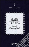 Fiabe tuareg: Leggende degli uomini del deserto. E-book. Formato EPUB ebook