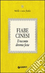 Fiabe cinesi: Il racconto diventa festa. E-book. Formato EPUB