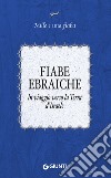 Fiabe ebraiche: In viaggio verso la Terra d'Israele. E-book. Formato EPUB ebook