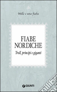 Fiabe nordiche: Troll, principi e giganti. E-book. Formato PDF ebook