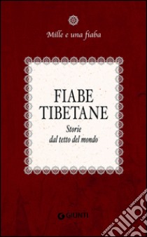 Fiabe tibetane: Storie dal tetto del mondo. E-book. Formato PDF ebook di AA. VV.
