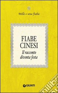 Fiabe cinesi: Il racconto diventa festa. E-book. Formato PDF ebook