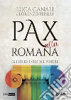 Pax alla romana: Gli eterni vizi del potere. E-book. Formato PDF ebook di Luca Canali