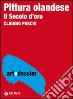 Pittura olandese: Il Secolo d'oro. E-book. Formato EPUB ebook