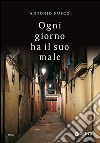 Ogni giorno ha il suo male: La prima indagine del commissario Casabona. E-book. Formato EPUB ebook di Antonio Fusco