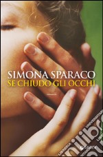 Se chiudo gli occhi. E-book. Formato EPUB ebook