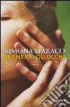 Se chiudo gli occhi. E-book. Formato EPUB ebook di Simona Sparaco