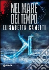 Nel mare del tempo. E-book. Formato EPUB ebook di Elisabetta Cametti