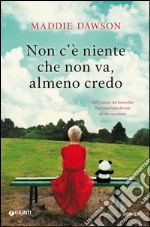 Non c'è niente che non va, almeno credo. E-book. Formato EPUB ebook