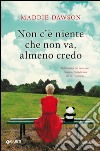 Non c'è niente che non va, almeno credo. E-book. Formato EPUB ebook