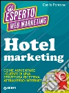 Hotel marketing: Come aumentare i clienti di una struttura ricettiva attraverso internet. E-book. Formato EPUB ebook di Danilo Pontone