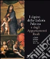 I dipinti della Galleria Palatina e degli Appartamenti Reali: Le Scuole dell'Italia Centrale 1450-1530. E-book. Formato PDF ebook di Serena Padovani