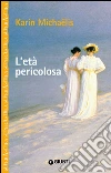 L'età pericolosa. E-book. Formato EPUB ebook di Karin Michaëlis