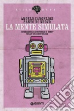 La mente simulata: Intelligenza artificiale e robot nella vita quotidiana. E-book. Formato EPUB