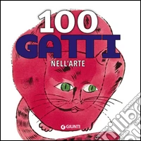 100 gatti nell'arte. E-book. Formato PDF ebook