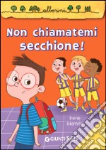 Non chiamatemi secchione!. E-book. Formato EPUB ebook