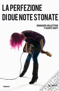 La perfezione di due note stonate. E-book. Formato PDF ebook