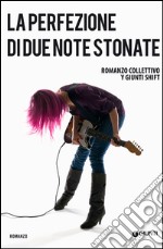 La perfezione di due note stonate. E-book. Formato EPUB ebook