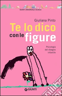 Te lo dico con le figure: Psicologia del disegno infantile. E-book. Formato EPUB ebook