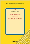 Prigionieri delle neuroscienze?. E-book. Formato EPUB ebook