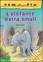 L'elefante extra small. E-book. Formato EPUB ebook