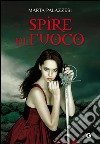 Spire di fuoco. E-book. Formato EPUB ebook