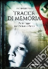Tracce di memoria: Il mio viaggio nell'olocausto e ritorno. E-book. Formato PDF ebook di Peter Lantos