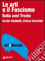 Le arti e il fascismo: Italia anni Trenta. E-book. Formato EPUB ebook