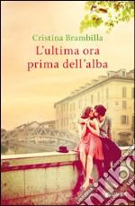 L'ultima ora prima dell'alba. E-book. Formato EPUB ebook