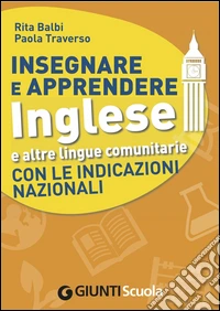 Insegnare e apprendere inglese e altre lingue comunitarie con le indicazioni nazionali. E-book. Formato EPUB ebook