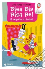 Bisa Bia Bisa Bel: Il segreto di Isabel. E-book. Formato EPUB ebook