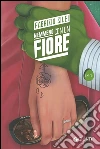 Nemmeno con un fiore. E-book. Formato EPUB ebook di Fabrizio Silei