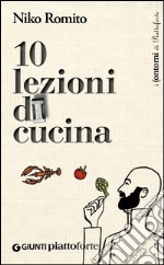 10 lezioni di cucina. E-book. Formato EPUB ebook