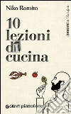 10 lezioni di cucina. E-book. Formato EPUB ebook di Niko Romito