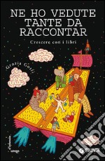 Ne ho vedute tante da raccontar: Crescere con i libri. E-book. Formato EPUB ebook